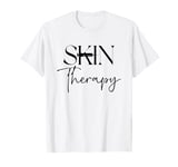 Skin Therapy Aesthetic Nurse Injector Esthetician T-Shirt