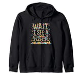 Wait I See A Rock Funny Rockhounding Geology Mineralogy Zip Hoodie