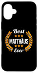 Coque pour iPhone 16 Plus Best Matthäus Ever Dicton amusant Prénom Matthäus