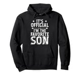 It's Official I'm The Favorite Son Pullover Hoodie