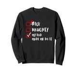 Funny Xmas Nice Naughty My-Dad-Made-Me-Do-It For Family Kids Sweatshirt