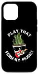 iPhone 13 Pro Play That Fern-ky Music Funny Plant Pun Case