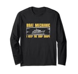 Boat Mechanic I Keep The Ship Shape Funny Marine Technicians Long Sleeve T-Shirt