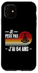 Coque pour iPhone 11 Je Peux Pas J'ai 64 Ans Anniversaire Blague Homme Femme