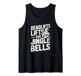 Funny Deadlifts and Jingle Bells Santa Claus Gym Fitness Pun Tank Top