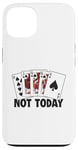 Coque pour iPhone 13 Pas aujourd'hui, Poker donne le High Roller Poker à un joueur de Texas Holdem