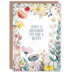 Greeting Card Have a Day Fit For Queen Floral Flowers Birthday