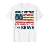 Home of the Free Because of the Brave Patriotic Veteran Day T-Shirt