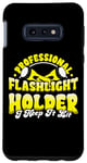 Coque pour Galaxy S10e Porte-lampe de poche professionnel I Keep it Lit Funny