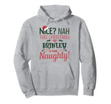 BRINLEY Personalized Christmas Naughty Nice BRINLEY Name Pullover Hoodie