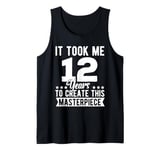 It Took Me 12 Years Funny Masterpiece 12 Year Old Birthday Tank Top