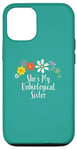 iPhone 13 Pro Funny She's My Unbiological Sister Saying Flowers Case