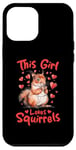 iPhone 12 Pro Max Funny Squirrel Animal This Girl loves Squirrels Case