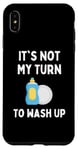 Coque pour iPhone XS Max Funny It's Not My Turn To Wash Up Hommes Femmes Enfants Étudiants