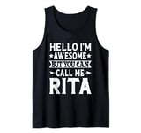 Rita Funny Girl Name Hello I'm Awesome Call Me Rita Tank Top