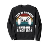 Level 29 Unlocked Video Gamer 29 Birthday Awesome Since 1996 Sweatshirt