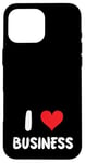 Coque pour iPhone 16 Pro Max I Love Business - Cœur - Entrepreneur Startup Store Retail