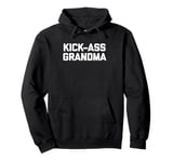 Funny Grandma Shirt: Kick-Ass Grandma T-Shirt funny grandma Pullover Hoodie