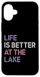 iPhone 16 Plus Life Is Better at the lake Fynny Fishing Lake lover Case