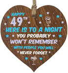 Funny 49th Birthday Gift For Women Men Wooden Heart Plaque - Won't Remember - Dark Wood Sign Keepsake, Joke Humour Banter Happy Birthday Present for Mum Cousin Friend Girlfriend Wife Auntie