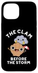 iPhone 15 The Clam Before The Storm Funny Weather Puns Case