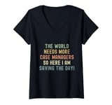 Womens World needs more case managers so here i am saving the day V-Neck T-Shirt