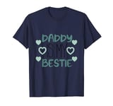 Shirt daddy is my bestie, super dad T-Shirt