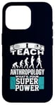 iPhone 16 Pro Anthropology Humor Superpower Teacher Human Evolution Case