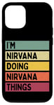 Coque pour iPhone 12/12 Pro Citation personnalisée humoristique I'm Nirvana Doing Nirvana Things