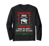 Christmas and Marimba Make More Happy Ugly Christmas Marimba Long Sleeve T-Shirt