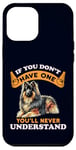 Coque pour iPhone 12 Pro Max Si vous n'en avez pas, vous ne comprendrez jamais Bohemian Shepherd