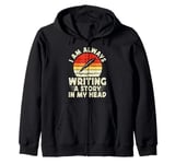 I Am Always Writing A Story In My Head Zip Hoodie