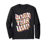 Born This Way LGBT Human Right Gay Pride LGBT Rainbow Long Sleeve T-Shirt