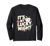 It's My Lucky Night - Casino Poker Night Card Game Long Sleeve T-Shirt