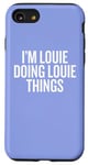 iPhone SE (2020) / 7 / 8 I'M LOUIE DOING LOUIE THINGS Funny Unique Case