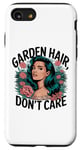 Coque pour iPhone SE (2020) / 7 / 8 T-shirt Garden Hair Don't Care Cute Gardener Plant Lover