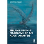 Melanie Klein’s Narrative of an Adult Analysis (häftad, eng)