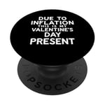 Due to Inflation this is my Valentines Day Present - Funny PopSockets Adhesive PopGrip