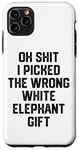 iPhone 11 Pro Max oh shit i picked the wrong white elephant gift Adults Case