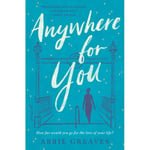 Anywhere for You (inbunden, eng)