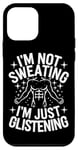 Coque pour iPhone 12 mini I'm Not Sweating Just Glistening Sarcastic Fitness Humour