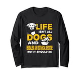 Funny Life Isn't All Dogs And Herbalism Botanical Medicine Long Sleeve T-Shirt