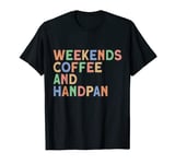 Weekends Coffee and Handpan, Men's and Women's Handpan T-Shirt