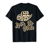 Lets Go Girls tee Cowboy Hat Let's Go Girls Western Cowgirls T-Shirt