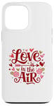 iPhone 13 Pro Max Happy Valentines Day Love Is In The Air Case