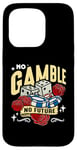 iPhone 15 Pro No Gamble No Future Casino Luck Loves Gambling Poker Dice Case