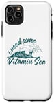 Coque pour iPhone 11 Pro Max I Need Some Vitamin Sea Beach Surf