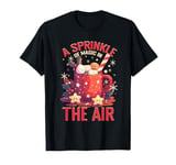 A Sprinkle Of Magic In The Air, Christmas, Hot Chocolate T-Shirt