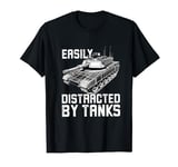 Easily Distracted by Tanks, M1 Abrams Battle Tank Funny T-Shirt