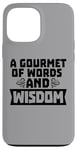 Coque pour iPhone 13 Pro Max Gourmet des mots et de la sagesse Citation du professeur